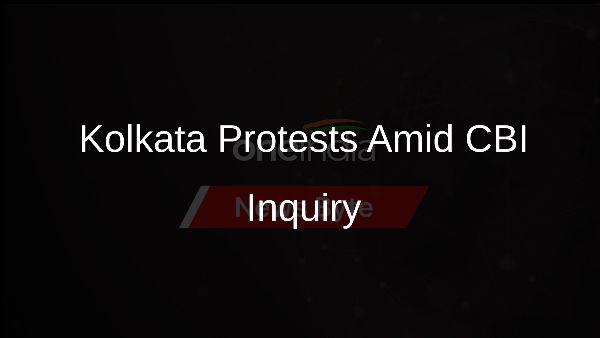 Kolkata Protests Amid CBI Inquiry