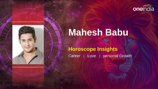 Mahesh Babu s Astrological Journey A Glimpse Into His Stars