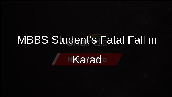 MBBS Students Fatal Fall in Karad