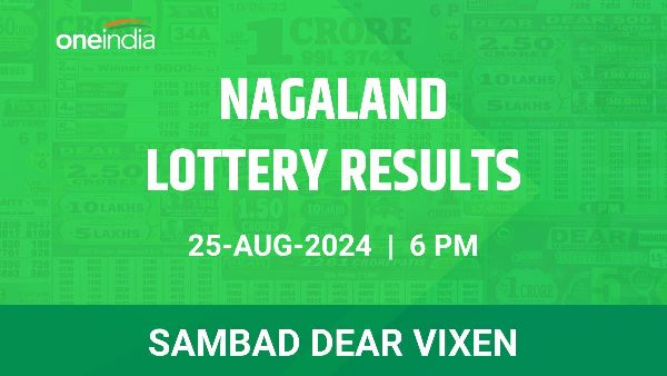 Results of the Nagaland State Lottery Dear Vixen for August 25 at 6 PM