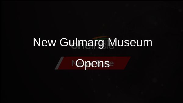 New Gulmarg Museum Opens