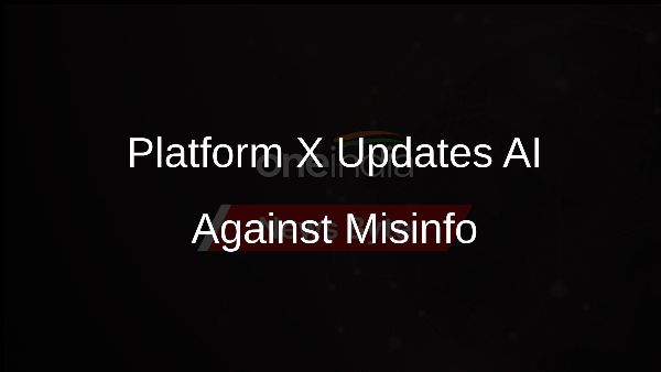 Platform X Updates AI Against Misinfo