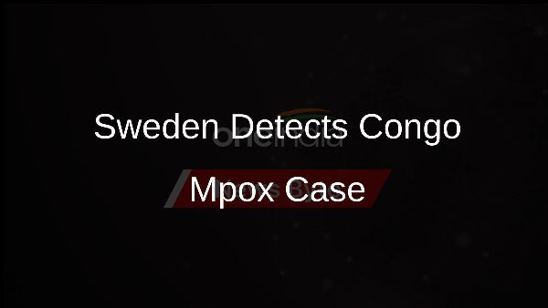 Sweden Detects Congo Mpox Case