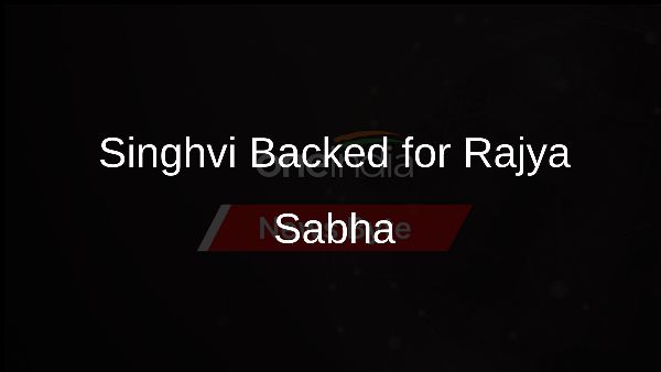 Singhvi Backed for Rajya Sabha