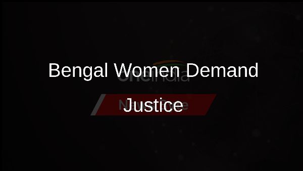 Bengal Women Demand Justice