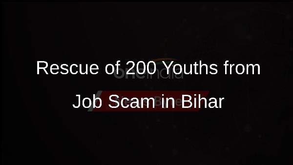 Rescue of 200 Youths from Job Scam in Bihar