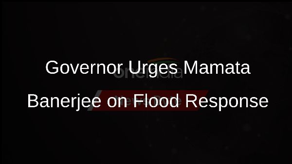 Governor Urges Mamata Banerjee on Flood Response
