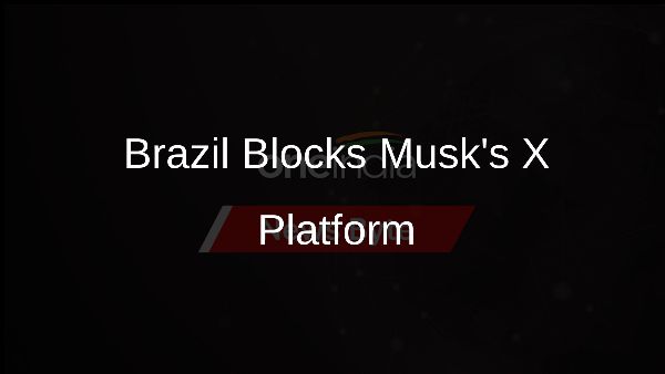 Brazil Blocks Musks X Platform
