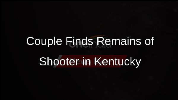 Couple Finds Remains of Shooter in Kentucky