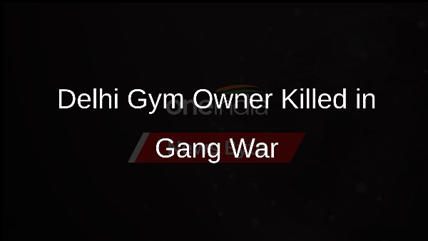 Delhi Gym Owner Killed in Gang War