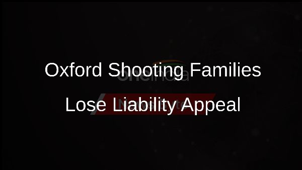 Oxford Shooting Families Lose Liability Appeal