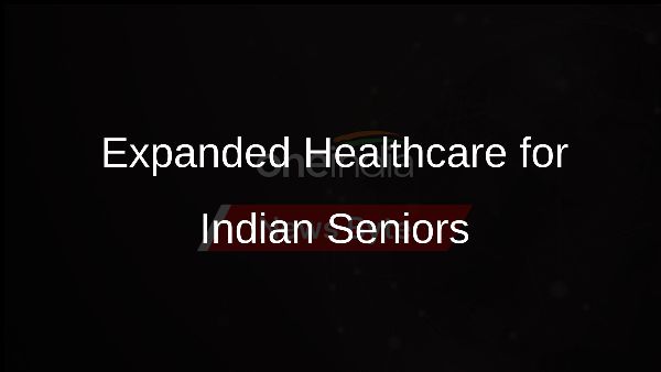 Expanded Healthcare for Indian Seniors