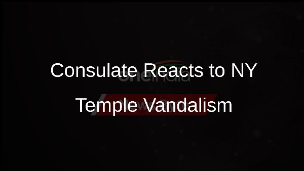 Consulate Reacts to NY Temple Vandalism