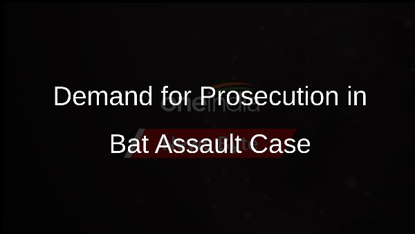 Demand for Prosecution in Bat Assault Case