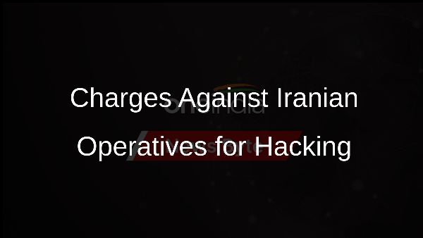 Charges Against Iranian Operatives for Hacking