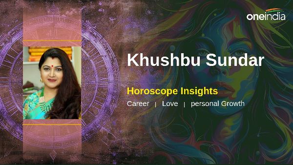 Khushbu Sundar Horoscope Predictions And Career Insights For Personal Growth