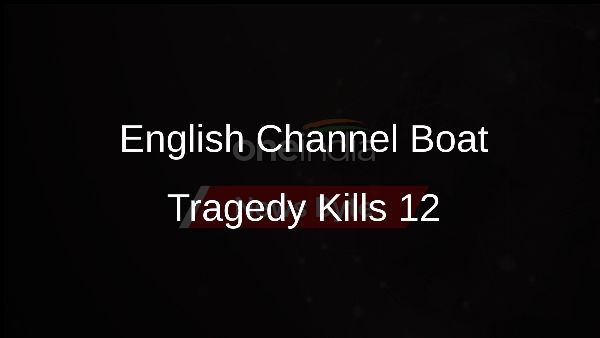 English Channel Boat Tragedy Kills 12