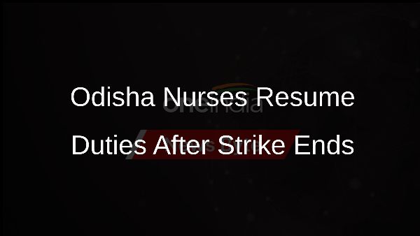 Odisha Nurses Resume Duties After Strike Ends