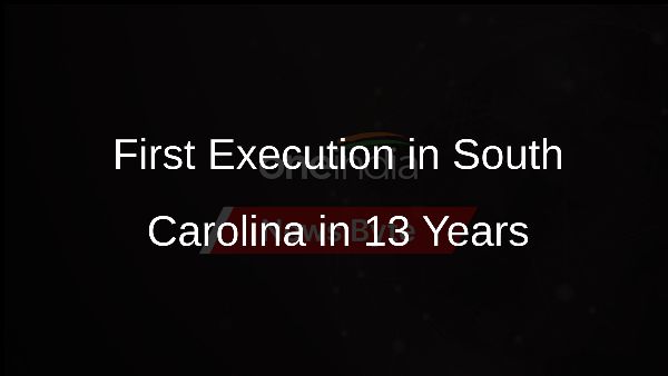 First Execution in South Carolina in 13 Years