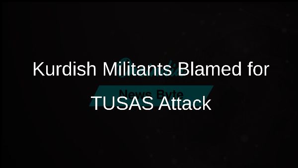 Kurdish Militants Blamed for TUSAS Attack