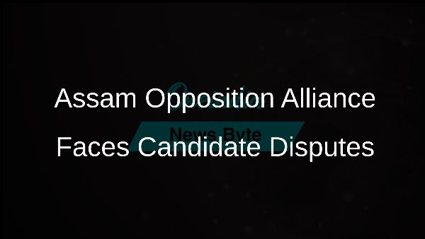 Assam Opposition Alliance Faces Candidate Disputes Assam Opposition Alliance Faces Candidate Disputes