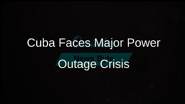 Cuba Faces Major Power Outage Crisis