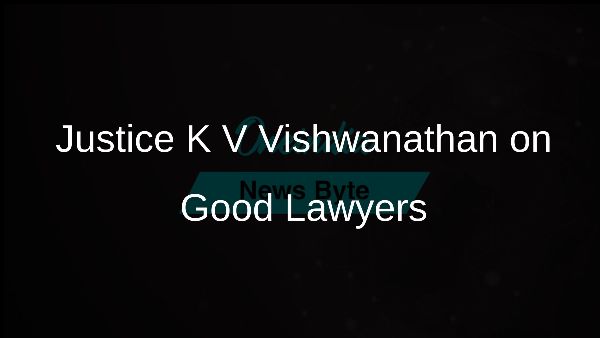 Justice K V Vishwanathan on Good Lawyers