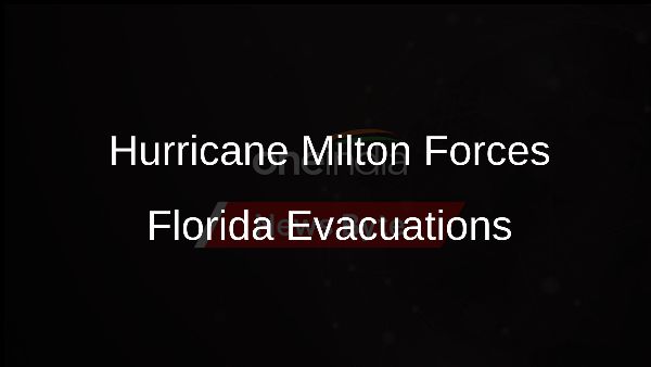 Hurricane Milton Forces Florida Evacuations