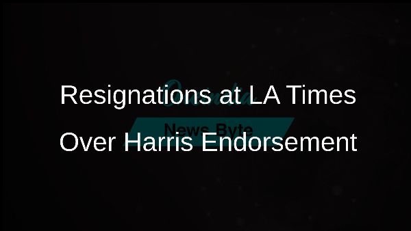 Resignations at LA Times Over Harris Endorsement
