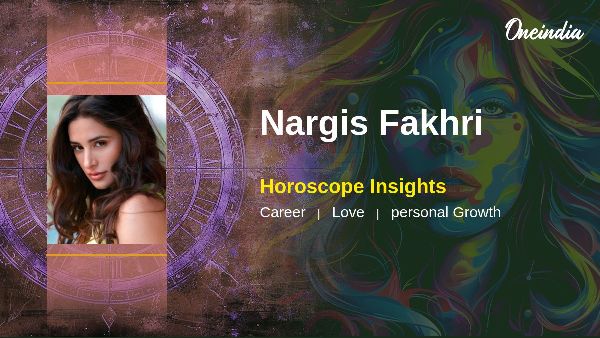 Nargis Fakhri s Horoscope Career Growth And Love Predictions For Libra