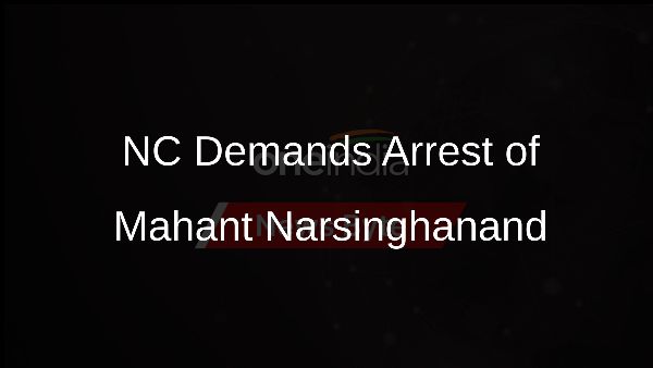 NC Demands Arrest of Mahant Narsinghanand