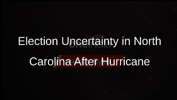 Election Uncertainty in North Carolina After Hurricane Election Uncertainty in North Carolina After Hurricane
