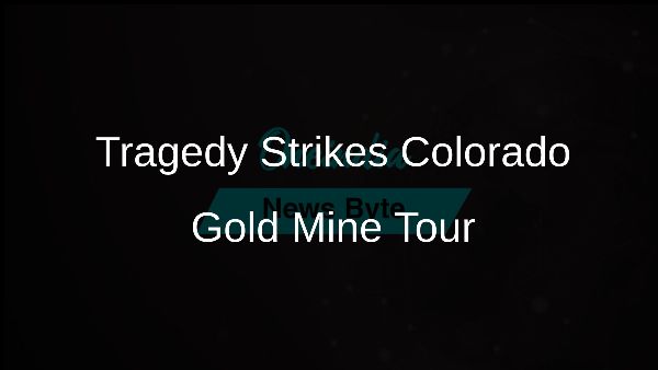 Tragedy Strikes Colorado Gold Mine Tour