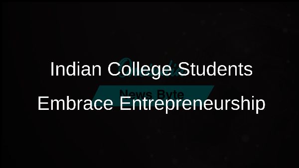 Indian College Students Embrace Entrepreneurship