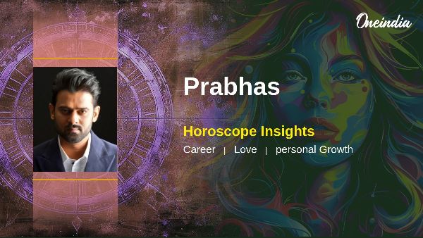 Prabhas Horoscope Prediction Career Opportunities And Personal Growth Insights