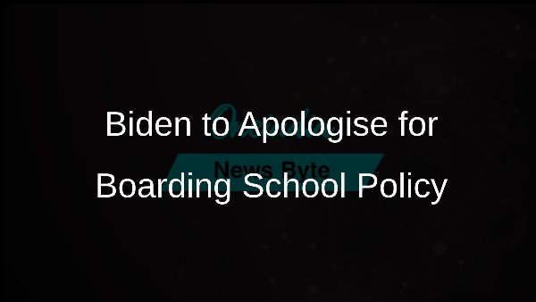 Biden to Apologise for Boarding School Policy