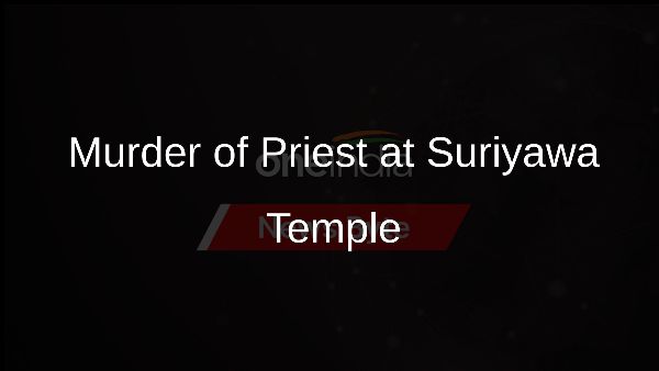 Murder of Priest at Suriyawa Temple