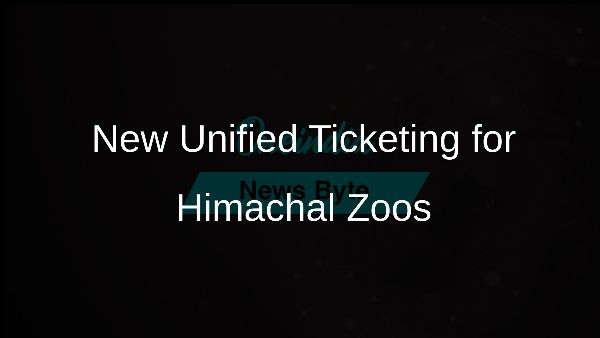 New Unified Ticketing for Himachal Zoos