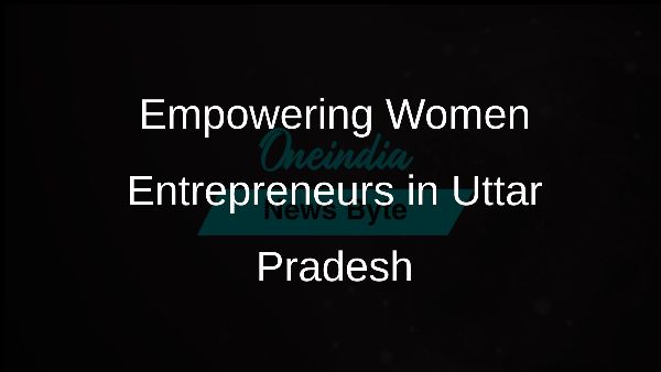 Empowering Women Entrepreneurs in Uttar Pradesh