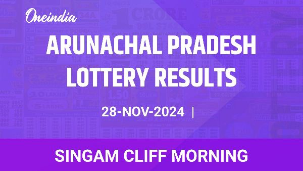 Results of the Arunachal Pradesh State Lottery Singam Cliff Morning for November 28