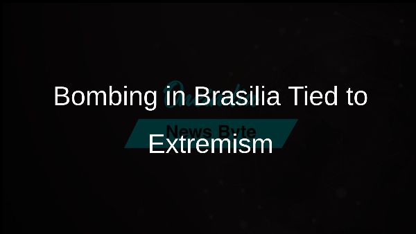 Bombing in Brasilia Tied to Extremism
