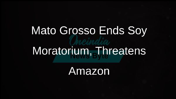 Mato Grosso Ends Soy Moratorium, Threatens Amazon