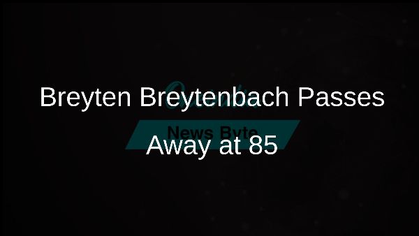 Breyten Breytenbach Passes Away at 85