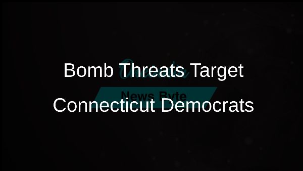 Bomb Threats Target Connecticut Democrats