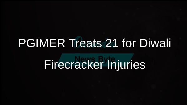PGIMER Treats 21 for Diwali Firecracker Injuries