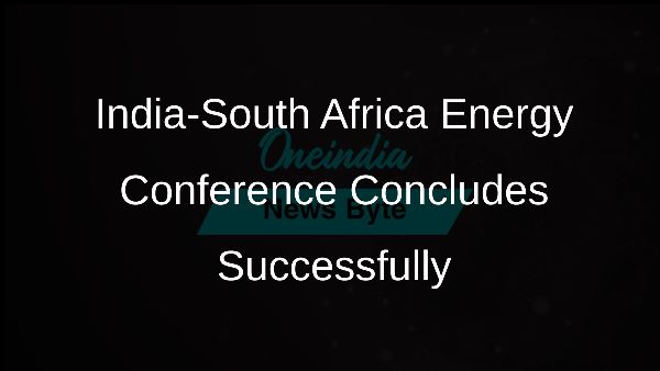 India-South Africa Energy Conference Concludes Successfully