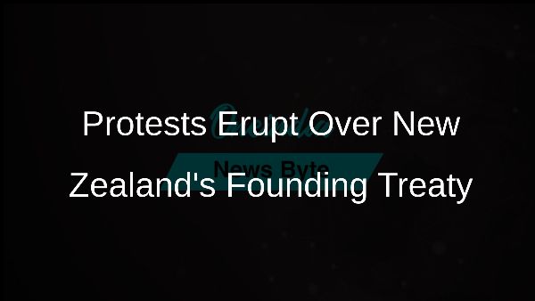 Protests Erupt Over New Zealands Founding Treaty