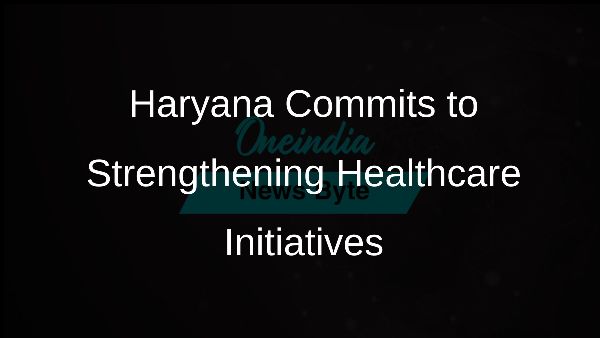 Haryana Commits to Strengthening Healthcare Initiatives