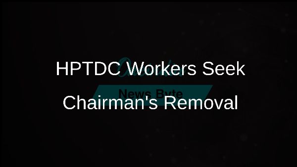 HPTDC Workers Seek Chairmans Removal