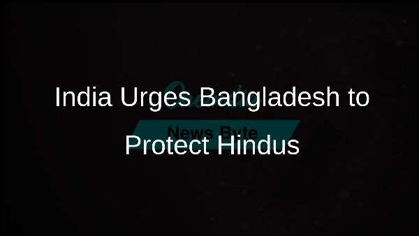 India Urges Bangladesh to Protect Hindus